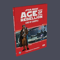 Star Wars RPG Age of Rebellion Lead by Example