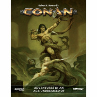 Conan RPG - Adventures in an Age Undreamed Of