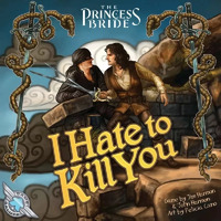 The Princess Bride - I Hate to Kill You 2nd Edition